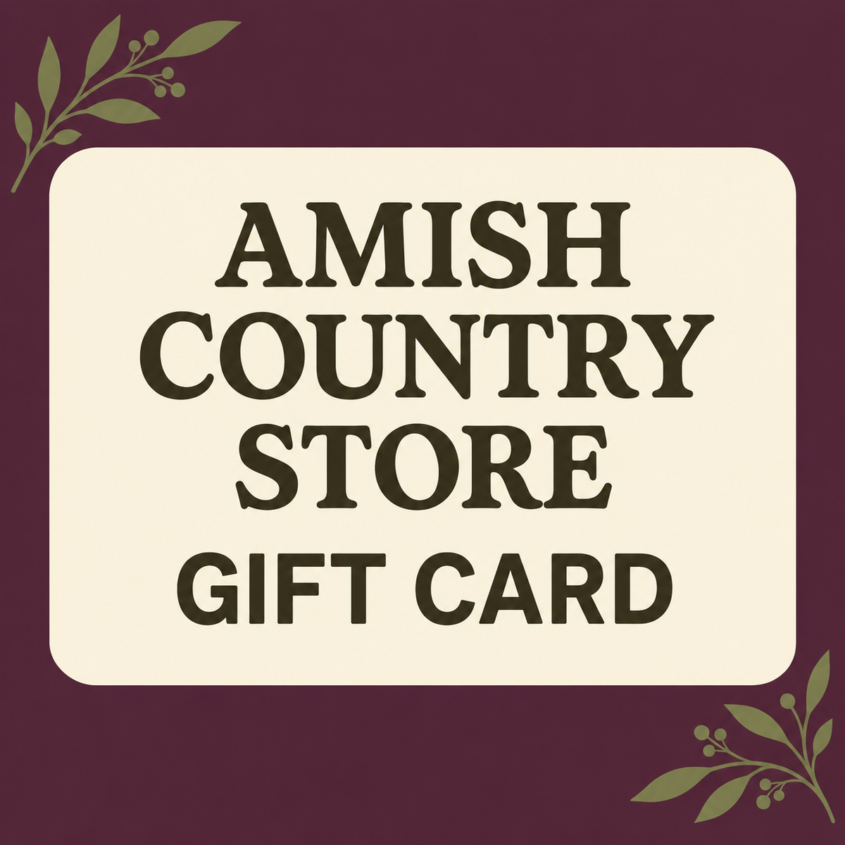 Amish Country Store digital gift card graphic in cream, plum and olive.